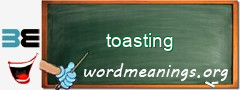 WordMeaning blackboard for toasting
